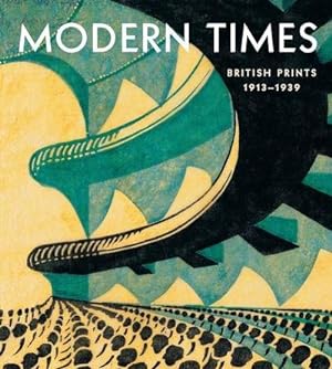 Image du vendeur pour Modern Times : British Prints, 1913-1939 mis en vente par AHA-BUCH GmbH