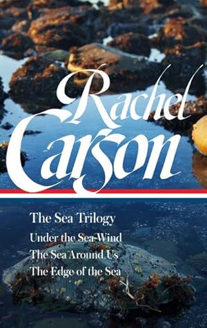 Bild des Verkufers fr Rachel Carson: The Sea Trilogy (Loa #352): Under the Sea-Wind / The Sea Around Us / The Edge of the Sea zum Verkauf von AHA-BUCH GmbH