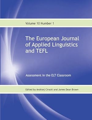 Seller image for The European Journal of Applied Linguistics and TEFL Volume 10 Number 1 : Assessment in the ELT Classroom for sale by AHA-BUCH GmbH