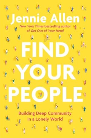 Bild des Verkufers fr Find Your People : Building Deep Community in a Lonely World zum Verkauf von AHA-BUCH GmbH