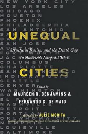 Bild des Verkufers fr Unequal Cities : Structural Racism and the Death Gap in America's Largest Cities zum Verkauf von AHA-BUCH GmbH