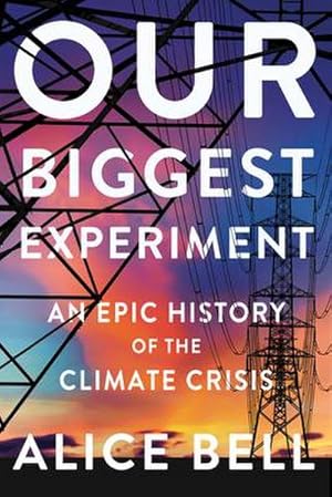 Immagine del venditore per Our Biggest Experiment : An Epic History of the Climate Crisis venduto da AHA-BUCH GmbH