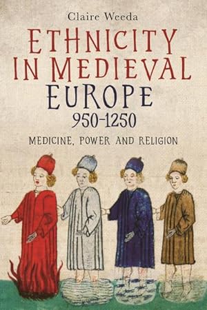 Bild des Verkufers fr Ethnicity in Medieval Europe, 950-1250 : Medicine, Power and Religion zum Verkauf von AHA-BUCH GmbH