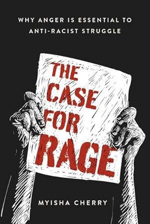 Bild des Verkufers fr The Case for Rage : Why Anger Is Essential to Anti-Racist Struggle zum Verkauf von AHA-BUCH GmbH