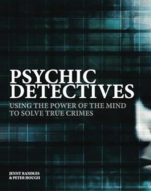 Bild des Verkufers fr Psychic Detectives : Using the Power of the MInd to Solve True Crimes zum Verkauf von AHA-BUCH GmbH