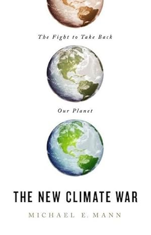 Bild des Verkufers fr New Climate War : The Fight to Take Back Our Planet zum Verkauf von AHA-BUCH GmbH