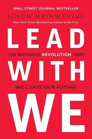 Bild des Verkufers fr Lead with We : The Business Revolution That Will Save Our Future zum Verkauf von AHA-BUCH GmbH