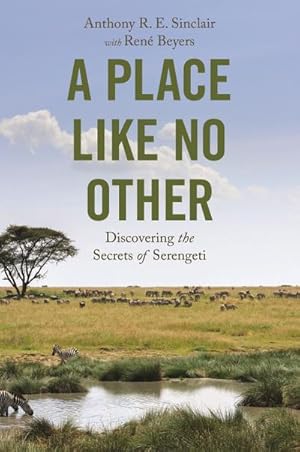 Bild des Verkufers fr A Place like No Other : Discovering the Secrets of Serengeti zum Verkauf von AHA-BUCH GmbH