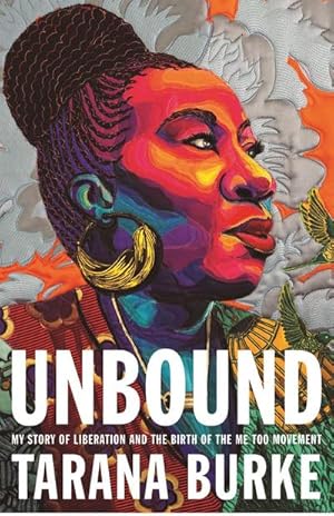 Image du vendeur pour Unbound : My Story of Liberation and the Birth of the Me Too Movement mis en vente par AHA-BUCH GmbH
