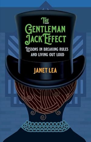Seller image for The Gentleman Jack Effect : Lessons in Breaking Rules and Living Out Loud for sale by AHA-BUCH GmbH