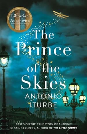 Bild des Verkufers fr The Prince of the Skies : A spellbinding biographical novel about the author of The Little Prince zum Verkauf von AHA-BUCH GmbH