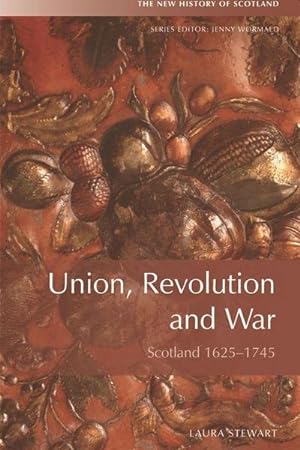 Bild des Verkufers fr Union and Revolution : Scotland and Beyond, 1625-1745 zum Verkauf von AHA-BUCH GmbH
