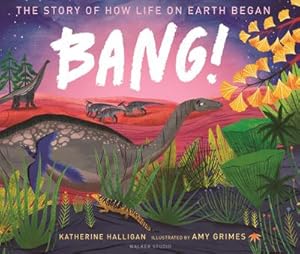 Seller image for BANG! The Story of How Life on Earth Began for sale by AHA-BUCH GmbH