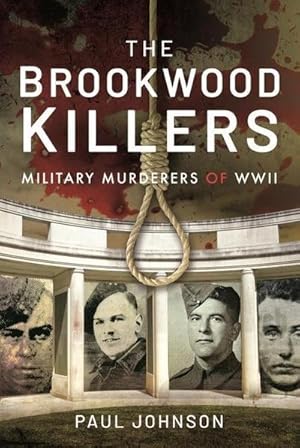 Bild des Verkufers fr The Brookwood Killers : Military Murderers of WWII zum Verkauf von AHA-BUCH GmbH