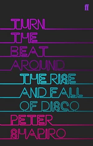 Immagine del venditore per Turn the Beat Around : The Secret History of Disco venduto da AHA-BUCH GmbH