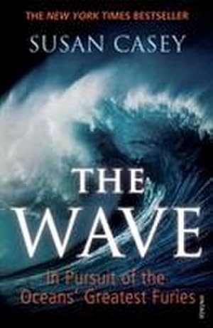 Seller image for The Wave : In Pursuit of the Oceans' Greatest Furies for sale by AHA-BUCH GmbH