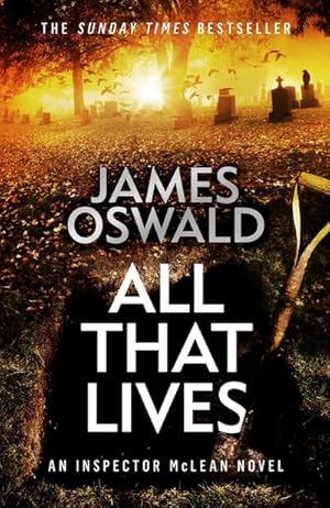 Bild des Verkufers fr All That Lives : the gripping new thriller from the Sunday Times bestselling author zum Verkauf von AHA-BUCH GmbH