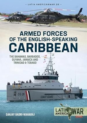 Bild des Verkufers fr Armed Forces of the English-Speaking Caribbean : The Bahamas, Barbados, Guyana, Jamaica and Trinidad & Tobago zum Verkauf von AHA-BUCH GmbH