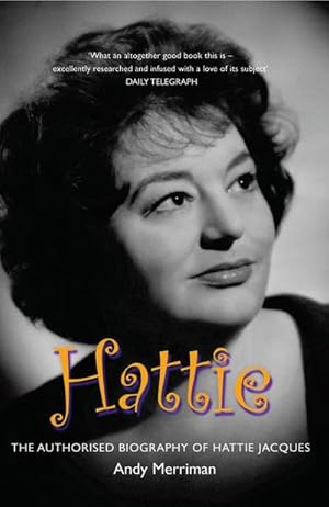 Seller image for Hattie : The Authorised Biography of Hattie Jacques for sale by AHA-BUCH GmbH