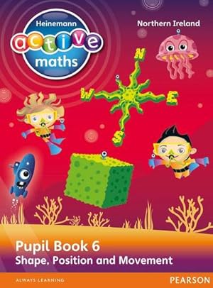 Bild des Verkufers fr Heinemann Active Maths Northern Ireland - Key Stage 2 - Beyond Number - Pupil Book 6 - Shape, Position and Movement zum Verkauf von AHA-BUCH GmbH