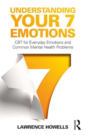 Bild des Verkufers fr Understanding Your 7 Emotions : CBT for Everyday Emotions and Common Mental Health Problems zum Verkauf von AHA-BUCH GmbH