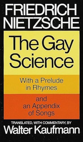 Bild des Verkufers fr The Gay Science: With a Prelude in Rhymes and an Appendix of Songs zum Verkauf von AHA-BUCH GmbH
