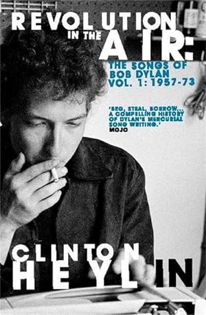 Bild des Verkufers fr Revolution in the Air : The Songs of Bob Dylan 1957-1973 zum Verkauf von AHA-BUCH GmbH