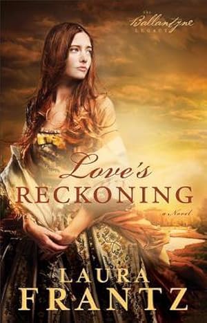 Bild des Verkufers fr Love`s Reckoning - A Novel : A Novel zum Verkauf von AHA-BUCH GmbH