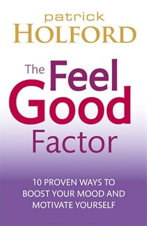 Bild des Verkufers fr The Feel Good Factor : 10 proven ways to boost your mood and motivate yourself zum Verkauf von AHA-BUCH GmbH