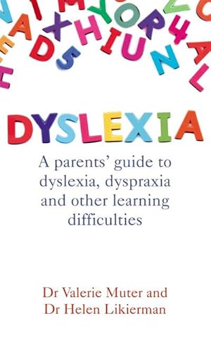 Bild des Verkufers fr Dyslexia : A Parents' Guide to Dyslexia, Dyspraxia and Other Learning Difficulties zum Verkauf von AHA-BUCH GmbH