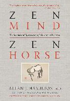 Bild des Verkufers fr Zen Mind, Zen Horse : The Science and Spirituality of Working with Horses zum Verkauf von AHA-BUCH GmbH