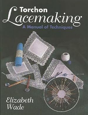 Image du vendeur pour Torchon Lacemaking : A Manual of Techniques mis en vente par AHA-BUCH GmbH