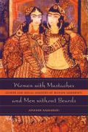 Bild des Verkufers fr Women with Mustaches and Men without Beards : Gender and Sexual Anxieties of Iranian Modernity zum Verkauf von AHA-BUCH GmbH