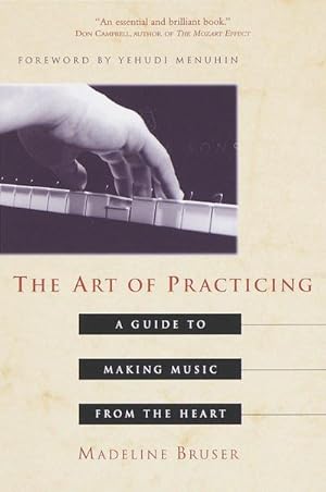 Bild des Verkufers fr The Art of Practicing : A Guide to Making Music from the Heart zum Verkauf von AHA-BUCH GmbH