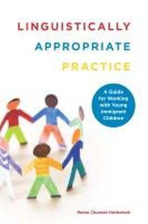 Bild des Verkufers fr Linguistically Appropriate Practice : A Guide for Working with Young Immigrant Children zum Verkauf von AHA-BUCH GmbH