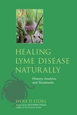 Bild des Verkufers fr Healing Lyme Disease Naturally : History, Analysis, and Treatments zum Verkauf von AHA-BUCH GmbH