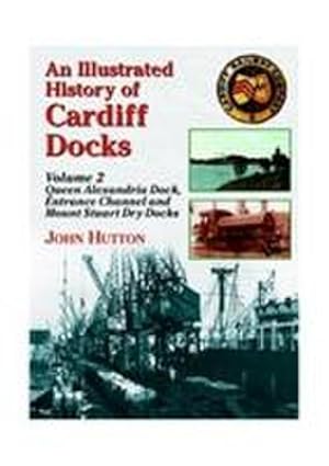 Bild des Verkufers fr An Illustrated History of Cardiff Docks zum Verkauf von AHA-BUCH GmbH