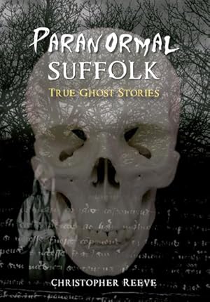 Seller image for Paranormal Suffolk : True Ghost Stories for sale by AHA-BUCH GmbH