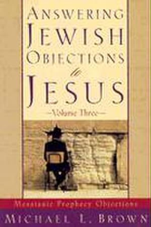 Bild des Verkufers fr Answering Jewish Objections to Jesus - Messianic Prophecy Objections zum Verkauf von AHA-BUCH GmbH