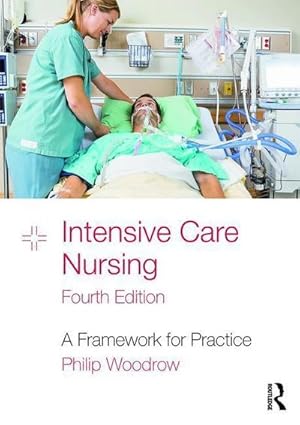 Immagine del venditore per Intensive Care Nursing : A Framework for Practice venduto da AHA-BUCH GmbH