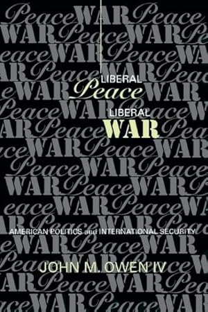 Bild des Verkufers fr Liberal Peace, Liberal War : American Politics and International Security zum Verkauf von AHA-BUCH GmbH