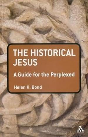 Bild des Verkufers fr The Historical Jesus: A Guide for the Perplexed zum Verkauf von AHA-BUCH GmbH