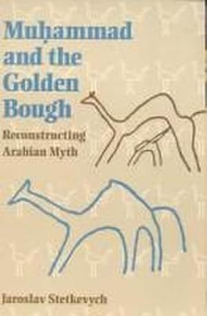 Immagine del venditore per Muhammad and the Golden Bough : Reconstructing Arabian Myth venduto da AHA-BUCH GmbH