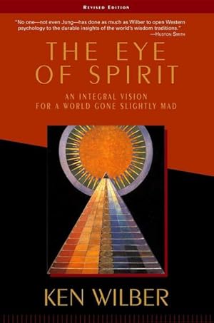 Bild des Verkufers fr The Eye of Spirit : An Integral Vision for a World Gone Slightly Mad zum Verkauf von AHA-BUCH GmbH