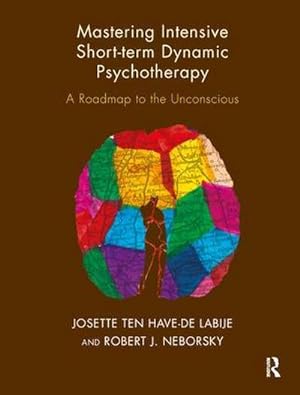 Seller image for Mastering Intensive Short-Term Dynamic Psychotherapy : A Roadmap to the Unconscious for sale by AHA-BUCH GmbH