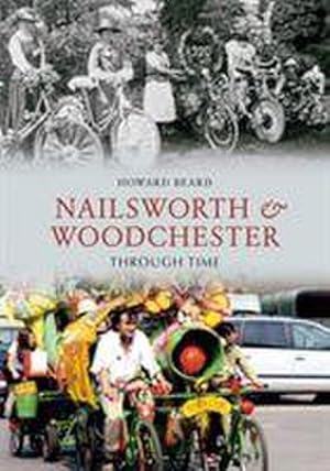 Bild des Verkufers fr Nailsworth and Woodchester Through Time zum Verkauf von AHA-BUCH GmbH