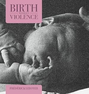 Bild des Verkufers fr Birth without Violence zum Verkauf von AHA-BUCH GmbH
