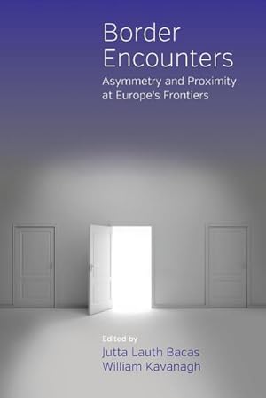 Seller image for Border Encounters : Asymmetry and Proximity at Europe's Frontiers for sale by AHA-BUCH GmbH