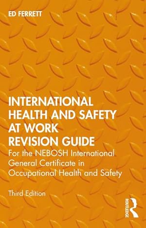 Bild des Verkufers fr International Health and Safety at Work Revision Guide : for the NEBOSH International General Certificate in Occupational Health and Safety zum Verkauf von AHA-BUCH GmbH