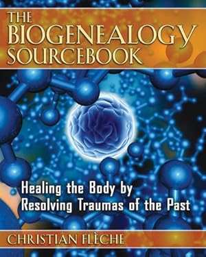 Bild des Verkufers fr The Biogenealogy Sourcebook : Healing the Body by Resolving Traumas of the Past zum Verkauf von AHA-BUCH GmbH